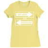 my way or highway Ladies Fitted T-Shirt
