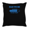 dad to be funny Throw Pillow