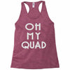oh my quad Racerback Tank