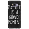 my life is a blonde moment Samsung Galaxy S8 Plus