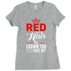 red hair the crown you never take off Ladies Fitted T-Shirt