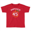 Impeach 45 Toddler T-shirt