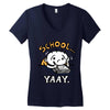 school...yaay! Women's V-Neck T-Shirt