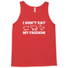i don't eat my friends Tank Top