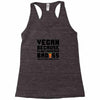 Vegan Because Plant Powered Badass Was Not an Offical Tittle FulL Racerback Tank