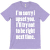 sorry for being right funny joke T-Shirt