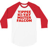 yippee ki yay mister falcon 3/4 Sleeve Shirt