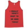 really didn't want to be here today girls Tank Top