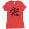have a nice day Ladies Fitted T-Shirt