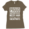 supporter of messy hair and sweatpants lounge funny Ladies Fitted T-Shirt