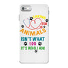 caring for animals isn't what i do it's who i am iPhone 7 Case