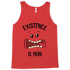 existnece is pain Tank Top