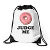 Donut Judge Me Drawstring Bags