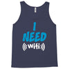 I Need Wi-Fi Tank Top