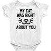 my cat was right Baby Onesie