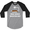 what would macgyver do 3/4 Sleeve Shirt