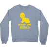 baby on board ! Crewneck Sweatshirt