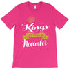 kings are born in november T-Shirt