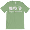 medicated for your protection (2) T-Shirt