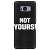 Not Yours Samsung Galaxy S8 Plus