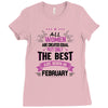 All Women Created Equal But The Best Born In February Ladies Fitted T-Shirt