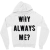 why always me Zipper Hoodie