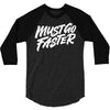 must go faster 2 3/4 Sleeve Shirt