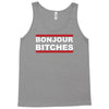 bonjour bitches Tank Top