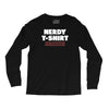 nerdy shirt Long Sleeve Shirts