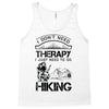 I Don't Need Therapy Just to Go Hiking Tank Top