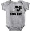 make smart choicees in your life Baby Onesie