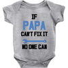 if papa can't fix it no one can Baby Bodysuit