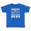 back off i have a crazy poppy and i'm not afraid to user him Toddler T-shirt
