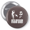 blues brothers inspired on a mission from god funny Pin-back button