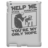 help me stack overflow youre myo nly hope iPad 3 and 4 Case