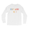Dont Worry Be Happy Long Sleeve Shirts