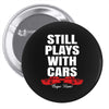 Still Plays With Cars Carpe Viam Pin-back button