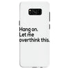 let me overthink this Samsung Galaxy S8