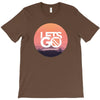 Lets Go T-Shirt