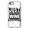 Just One More Wine I Promise iPhone 8