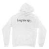 long time ago Unisex Hoodie