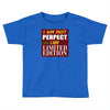 limited edition best trending Toddler T-shirt
