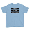 Say Tes to New Adventures Youth Tee