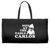 not at the table carlos hangover Weekender Totes