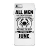 All Men Are Created Equal But Only the Best Are Born In June iPhone 7 Case