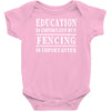 education is important but fencing is importanter Baby Onesie