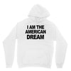 i am the american dream Unisex Hoodie