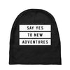 Say Tes to New Adventures Baby Beanies
