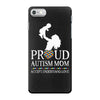 proud Autism  mom iPhone 7 Case