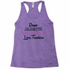 Dear Parents Tag You're It Love Teachers Women's Racerback Tank
